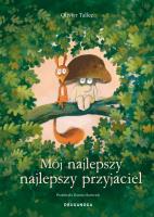 Mój najlepszy najlepszy przyjaciel. Autor: Tallec Olivier. SmakLiter.pl Okładka książki Mój najlepszy najlepszy przyjaciel