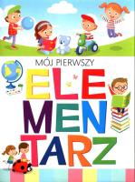 Mój pierwszy elementarz. Autor: Wiśniewska Anna, Wiśniewski Krzysztof. SmakLiter.pl Okładka książki Mój pierwszy elementarz