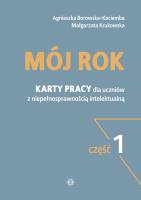 Mój rok cz.1 Karty pracy dla uczniów z niepełn. Autor: Agnieszka Borowska-Kociemba, k. SmakLiter.pl Okładka książki Mój rok cz.1 Karty pracy dla uczniów z niepełn