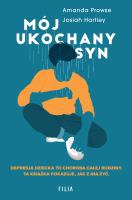Mój ukochany syn. Autor: Prowse Amanda, Josiah Hartley. SmakLiter.pl Okładka książki Mój ukochany syn