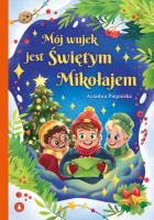 Mój wujek jest Świętym Mikołajem. Autor: Piepiórka Ariadna. SmakLiter.pl Okładka książki Mój wujek jest Świętym Mikołajem