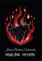 Moja ćma - My Moth. Autor: Janina Barbara Sokołowska. SmakLiter.pl Okładka książki Moja ćma - My Moth