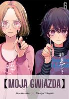 Moja gwiazda. Tom 6. Autor: Aka Akasaka, Mengo Yokoyari. SmakLiter.pl Okładka książki Moja gwiazda. Tom 6