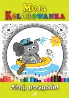 Okładka książki Moja kolorowanka - Ahoj, przygodo!