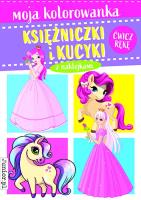 Moja kolorowanka. Księżniczki i kucyki. Autor: Opracowanie zbiorowe. SmakLiter.pl Okładka książki Moja kolorowanka. Księżniczki i kucyki