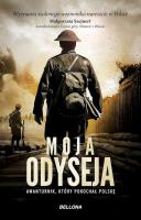 Moja odyseja. Awanturnik, który pokochał Polskę. Autor: Adrian Carton de Wiart. SmakLiter.pl Okładka książki Moja odyseja. Awanturnik, który pokochał Polskę
