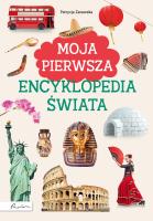 Moja pierwsza encyklopedia świata. Autor: Patrycja Zarawska. SmakLiter.pl Okładka książki Moja pierwsza encyklopedia świata