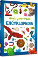 Moja pierwsza encyklopedia. Autor: Zespół redakcyjny Wydawnictwa GREG. SmakLiter.pl Okładka książki Moja pierwsza encyklopedia