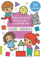 Moja pierwsza ksiazeczka z naklejkami Przedszkole. Autor: Opracowanie zbiorowe. SmakLiter.pl Okładka książki Moja pierwsza ksiazeczka z naklejkami Przedszkole