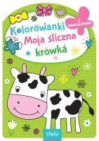 Moja śliczna krówka. Kolorowanka z wykrojnikiem. Autor: Opracowanie zbiorowe. SmakLiter.pl Okładka książki Moja śliczna krówka. Kolorowanka z wykrojnikiem