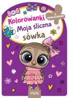 Moją śliczna sówka. Autor: Opracowanie zbiorowe. SmakLiter.pl Okładka książki Moją śliczna sówka