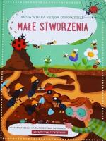 Moja wielka księga odpowiedzi - Małe stworzenia. Autor:   Praca zbiorowa. SmakLiter.pl Okładka książki Moja wielka księga odpowiedzi - Małe stworzenia