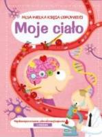 Okładka książki Moja wielka księga odpowiedzi - Moje ciało