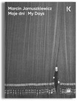 Moje dni. Autor: Marcin Jarnuszkiewicz. SmakLiter.pl Okładka książki Moje dni