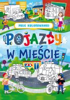 Moje kolorowanki. Pojazdy w mieście. Autor: Opracowanie zbiorowe. SmakLiter.pl Okładka książki Moje kolorowanki. Pojazdy w mieście