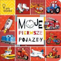 Moje pierwsze pojazdy. Autor: Opracowanie zbiorowe. SmakLiter.pl Okładka książki Moje pierwsze pojazdy