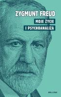 Moje życie i psychoanaliza. Autor: Zygmunt Freud. SmakLiter.pl Okładka książki Moje życie i psychoanaliza