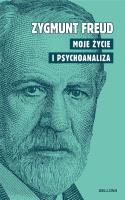 Moje życie i psychoanaliza. Autor: Zygmunt Freud. SmakLiter.pl Okładka książki Moje życie i psychoanaliza