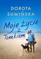 Moje życie z Tomkiem. Autor: Sumińska Dorota. SmakLiter.pl Okładka książki Moje życie z Tomkiem
