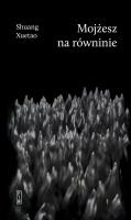 Mojżesz na równinie. Autor: Shuang Xuetao. SmakLiter.pl Okładka książki Mojżesz na równinie