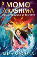 Momo Arashima Steals the Sword of the Wind. Autor: Sugiura Misa. SmakLiter.pl Okładka książki Momo Arashima Steals the Sword of the Wind