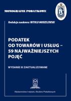 Okładka książki Monografie Podatkowe: Podatek od towarów i usług - 59 najważniejszych pojęć