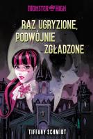 Monster High. Raz ugryzione, podwójnie zgładzone. Autor: Schmidt Tiffany. SmakLiter.pl Okładka książki Monster High. Raz ugryzione, podwójnie zgładzone