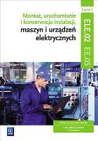 Montaż, uruchamianie i konserwacja.. cz1 ELE.02 w5. Autor: Artur Bielawski, Wacław Kuźma. SmakLiter.pl Okładka książki Montaż, uruchamianie i konserwacja.. cz1 ELE.02 w5