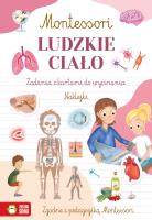 Montessori. Ludzkie ciało. Autor: Zuzanna Osuchowska, Marcelina Gradowska. SmakLiter.pl Okładka książki Montessori. Ludzkie ciało
