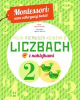 Montessori: sam odkrywaj świat. Moja pierwsza książka o liczbach. Autor: Chiara Piroddi. SmakLiter.pl Okładka książki Montessori: sam odkrywaj świat. Moja pierwsza książka o liczbach