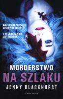 Morderstwo na szlaku. Autor: Jenny Blackhurst. SmakLiter.pl Okładka książki Morderstwo na szlaku