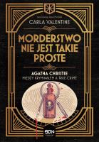 Okładka książki Morderstwo nie jest takie proste.. Agatha Christie między kryminałem a true crime