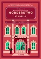 Morderstwo w hotelu. Autor: Allingham Merryn. SmakLiter.pl Okładka książki Morderstwo w hotelu