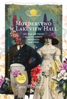 Morderstwo w Lakeview Hall. Kryminalne zagadki panny Beatrice. Autor: Lynn Messina. SmakLiter.pl Okładka książki Morderstwo w Lakeview Hall. Kryminalne zagadki panny Beatrice