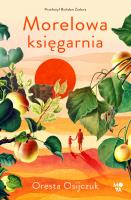 Morelowa księgarnia. Autor: Osiichuk Oresta. SmakLiter.pl Okładka książki Morelowa księgarnia