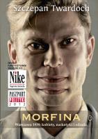 Morfina wyd. 2022. Autor: Szczepan Twardoch. SmakLiter.pl Okładka książki Morfina wyd. 2022