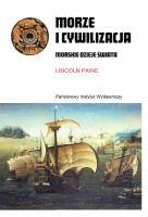 Morze i cywilizacja. Morskie dzieje świata. Autor: Lincoln Paine. SmakLiter.pl Okładka książki Morze i cywilizacja. Morskie dzieje świata
