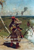 Okładka książki Moskwa 24 V 1571. Największy triumf...