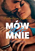 Mów do mnie. Autor: Michalina Kowolik. SmakLiter.pl Okładka książki Mów do mnie