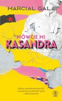 Mówcie mi Kasandra. Autor: Marcial Gala. SmakLiter.pl Okładka książki Mówcie mi Kasandra