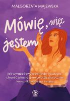 Mówię, więc jestem. Autor: Małgorzata Majewska. SmakLiter.pl Okładka książki Mówię, więc jestem