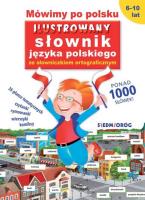 Mówimy po polsku. Ilustrowany słownik języka.... Autor: Tamara Michałowska (oprac.). SmakLiter.pl Okładka książki Mówimy po polsku. Ilustrowany słownik języka...