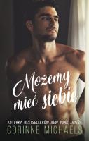 Możemy mieć siebie. Autor: Corinne Michaels. SmakLiter.pl Okładka książki Możemy mieć siebie