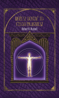 Możesz Dostać To Czego Pragniesz. Autor: Robert A. Russell. SmakLiter.pl Okładka książki Możesz Dostać To Czego Pragniesz