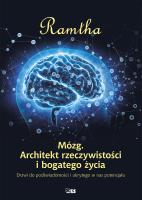 Mózg. Architekt rzeczywistości i bogatego życia. Autor:  Ramtha. SmakLiter.pl Okładka książki Mózg. Architekt rzeczywistości i bogatego życia