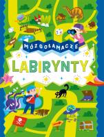 Mózgołamacze. Labirynty. Autor: Opracowanie zbiorowe. SmakLiter.pl Okładka książki Mózgołamacze. Labirynty
