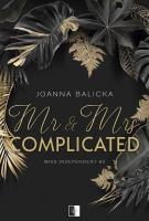 Mr & Mrs Complicated. Miss Independent. Tom 3 wyd. 2024. Autor: Joanna Balicka. SmakLiter.pl Okładka książki Mr & Mrs Complicated. Miss Independent. Tom 3 wyd. 2024