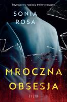 Mroczna obsesja. Autor: Sonia Rosa. SmakLiter.pl Okładka książki Mroczna obsesja