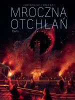 Mroczna otchłań T.5. Autor: Christophe Bec, Ennio Bufi, Ernest Kacperski. SmakLiter.pl Okładka książki Mroczna otchłań T.5