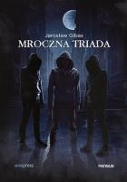 Mroczna triada: Psychopata, Narcyz, Manipulator (box). Autor: Jarosław Gibas. SmakLiter.pl Okładka książki Mroczna triada: Psychopata, Narcyz, Manipulator (box)